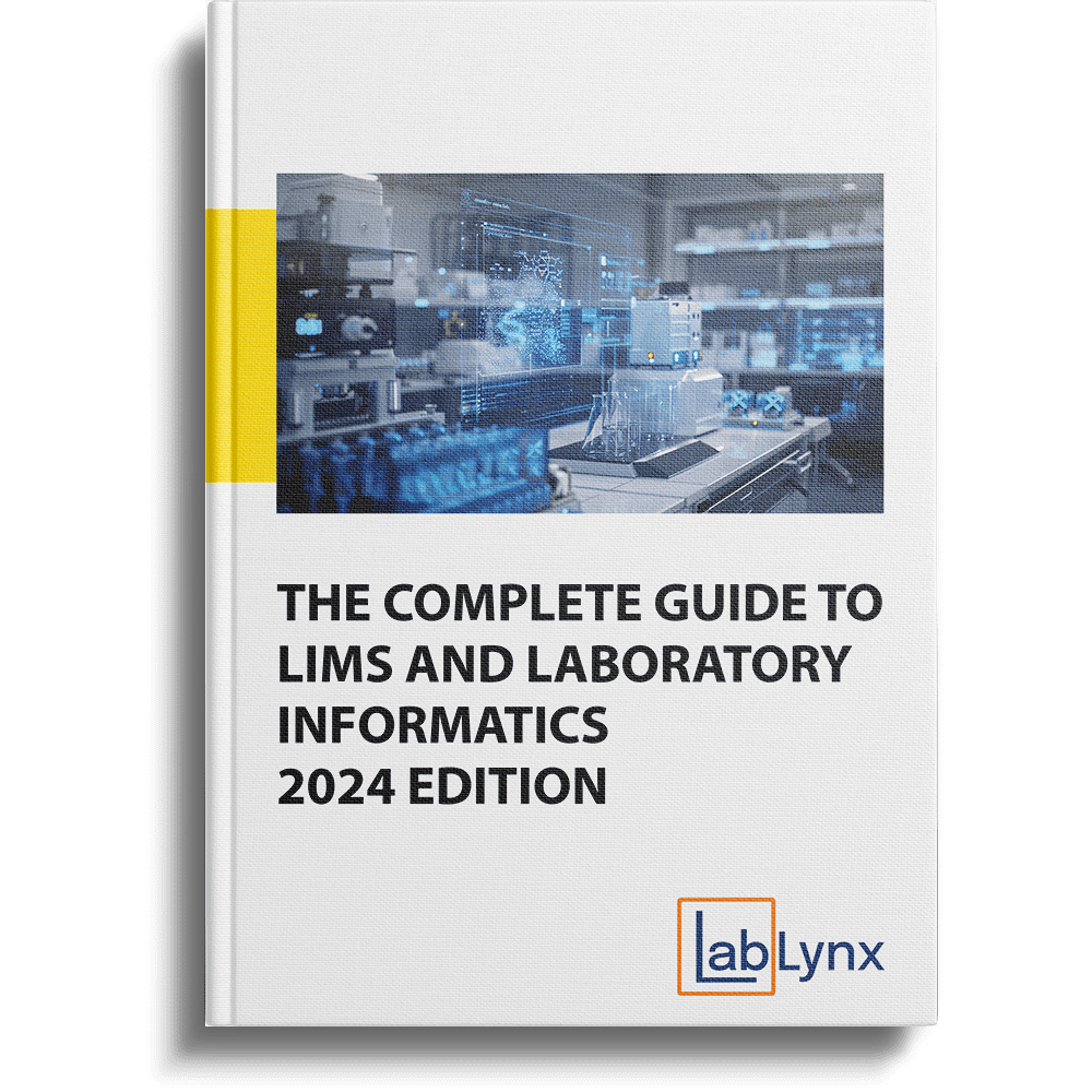 The Complete Guide to LIMS and Laboratory Informatics – 2024 Edition | LabLynx LIMS